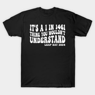 it's a 1 in 1461 thing you wouldn't understand T-Shirt